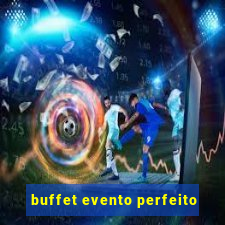 buffet evento perfeito